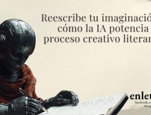 Reescribe tu imaginación: cómo la IA potencia tu proceso creativo literario